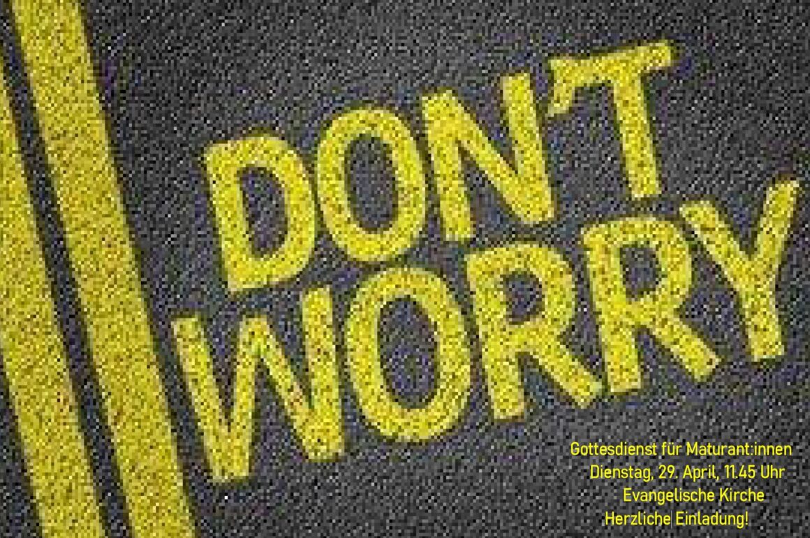 Don´t you worry – HLW-Maturant:innen-Gottesdienst